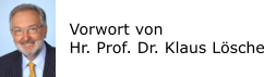 Vorwort von  Hr. Prof. Dr. Klaus Lösche